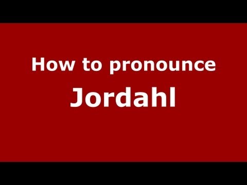 How to Pronounce Jordahl - PronounceNames.com