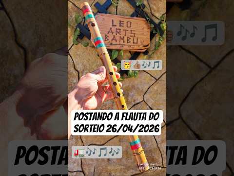 Postando a flauta do Sorteio 26/04/2026 #sorteio #flautadebambu