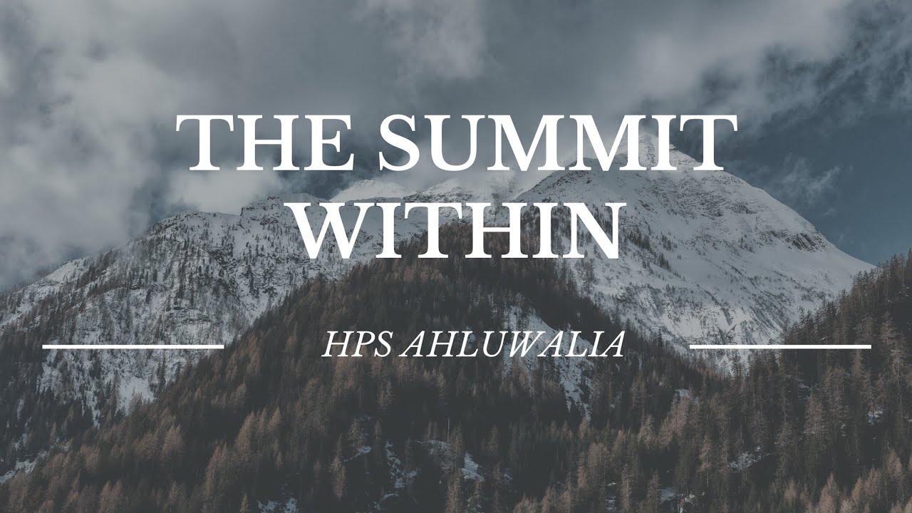 The Summit Within| HPS Ahluwalia| A Short Summary
