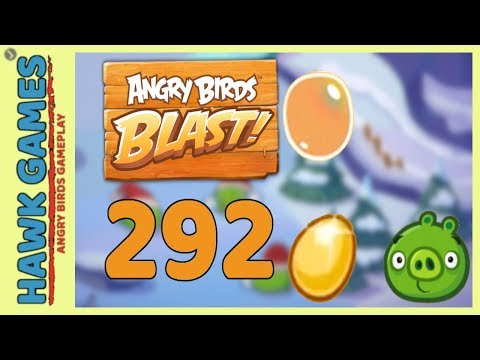Angry Birds Blast Level 292 - 3 Stars Walkthrough, No Boosters