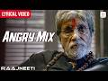 Angry Mix Lyrical Video Amitabh Bachchan Ravi Shankar Sukhwinder Singh Mika Singh Sarkar 3
