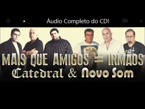 Áudio Completo do CD Mais Que Amigos= Irmãos  Catedral e Novo Som