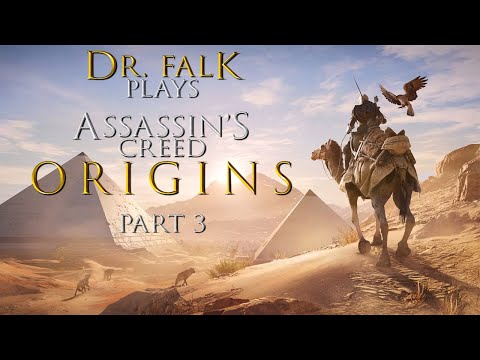 Dr. Falk plays Assassin's Creed Origins (part 3)