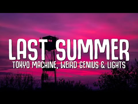 Tokyo Machine & Weird Genius - Last Summer (Lyrics) ft. Lights
