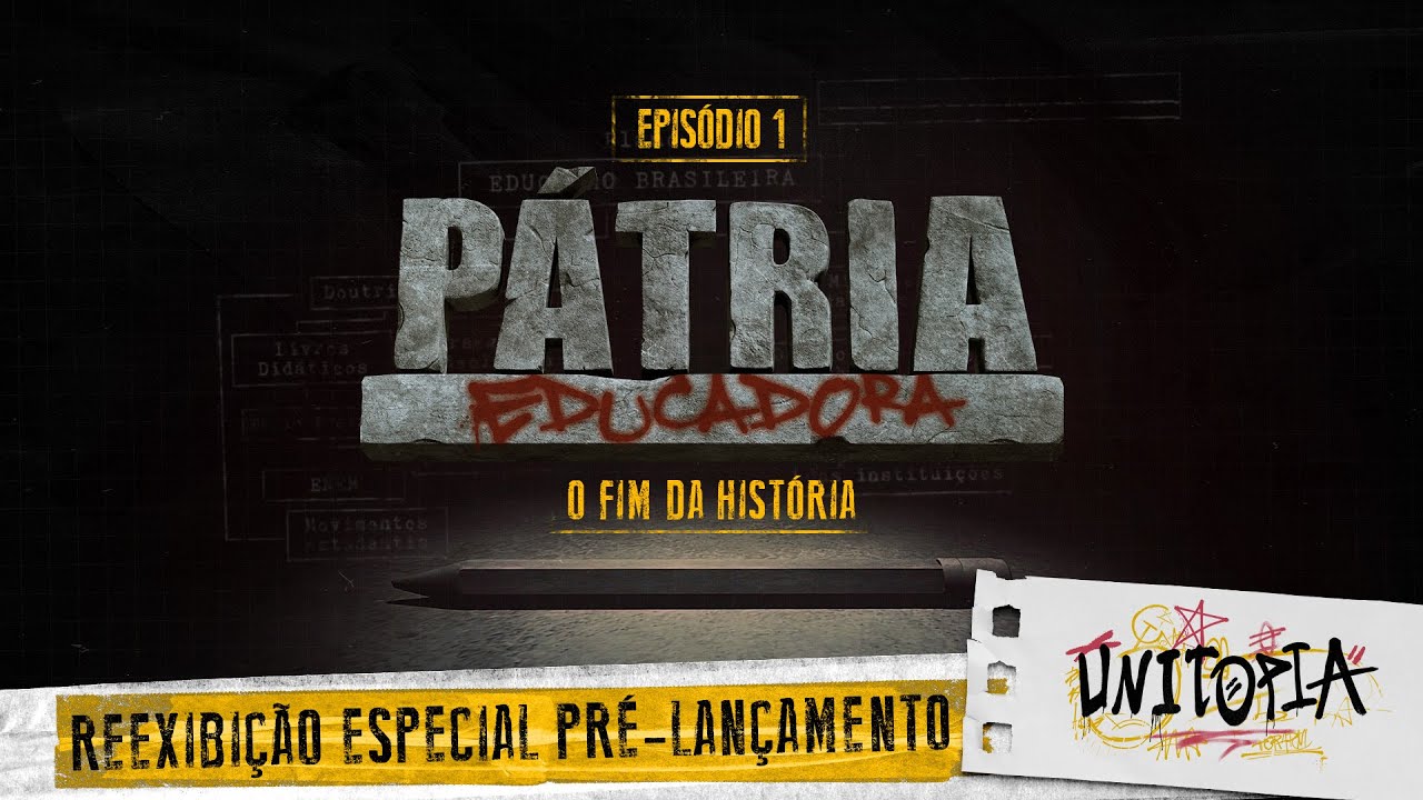 O FIM DA HISTÓRIA | PÁTRIA EDUCADORA | CAP. 1 -  Reexibição Especial