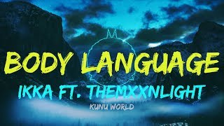 Body Language - Lyrical Video -  Ikka Ft. THEMXXNLIGHT