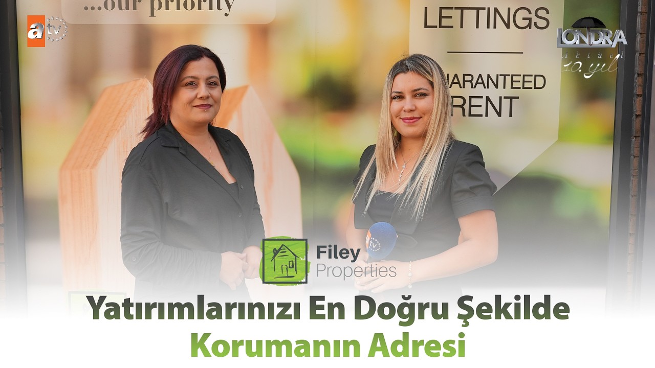 Yatırımlarınızı en doğru şekilde korumanın adresi… / Londra Aktüel 351. Bölüm