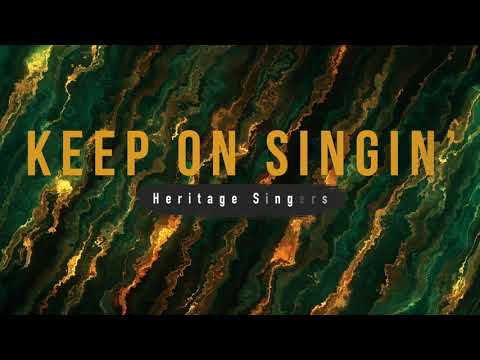 Keep On Singin~Heritage Singers~lyric video