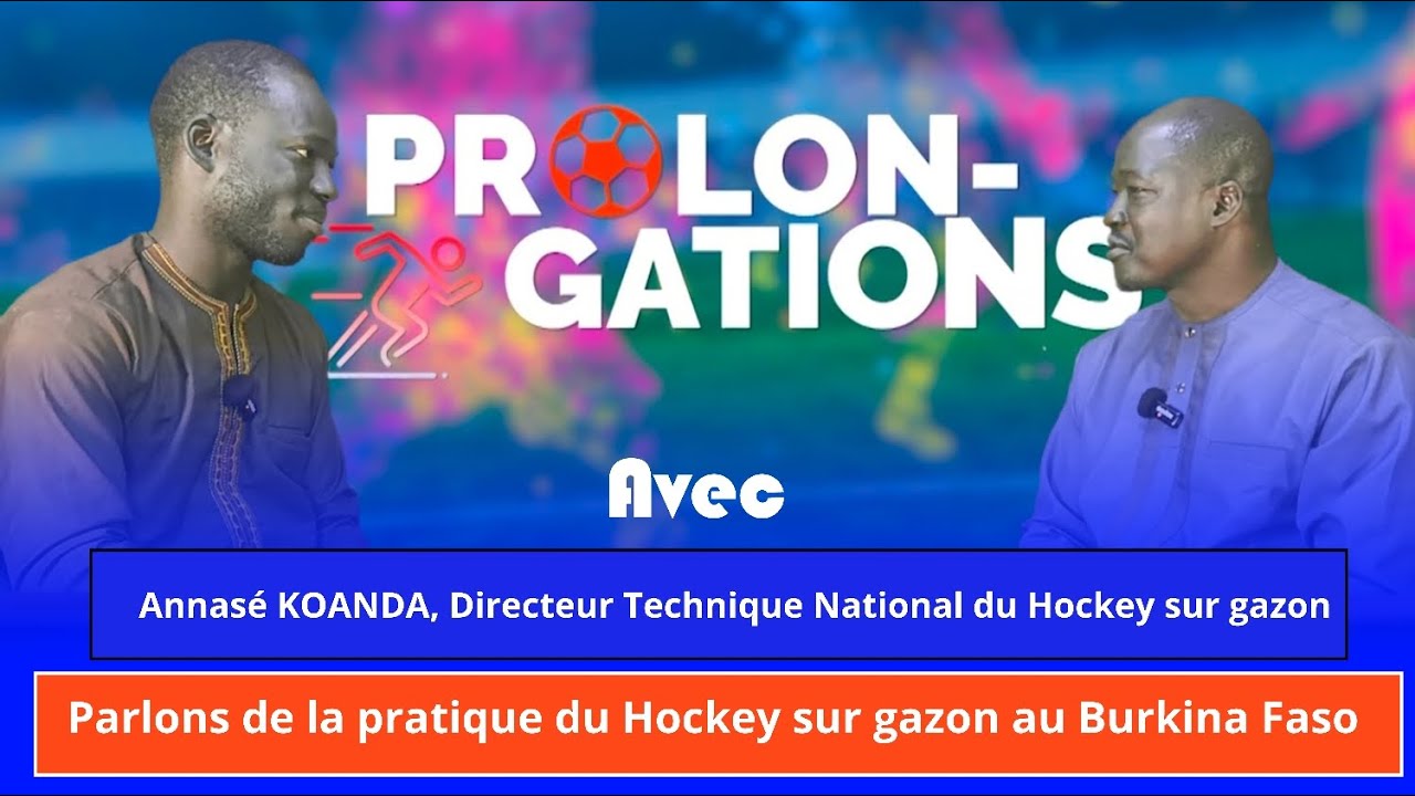 Prolongations : La pratique du Hockey sur gazon au Burkina Faso avec Annasé KOANDA.