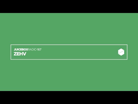 Juicebox Radio 167 - ZEHV