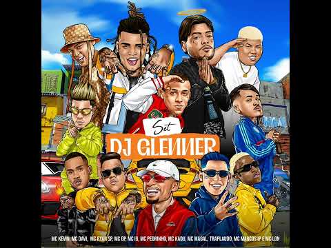 SET DJ GLENNER - MC KEVIN, RYAN SP, IG, GP, PEDRINHO, KADU, MAGAL, TRAPLAUDO, MARCOS IP E LON