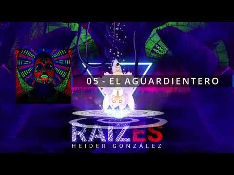 HEIDER GONZALEZ -  EL AGUARDIENTERO | TRACK 05