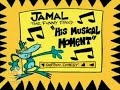 Jamal The Funny Frog His Musical Moment