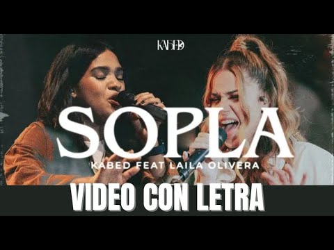 Kabed, Laila Olivera - Sopla (Video Oficial) | @lyricscristianasoficial1106