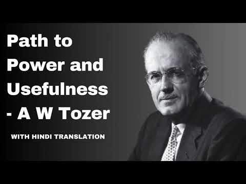 Path to Power and Usefulness by A W Tozer || शक्ति और उपयोगिता का मार्ग || With Hindi Translation