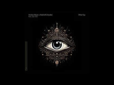 Andrew Bayer x Gabriel & Dresden - Other Eye feat. Sub Teal (Extended Mix)