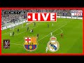 Barcelona Vs Real Madrid LIVE Final Supercopa De España 2026 Match Today Simulation