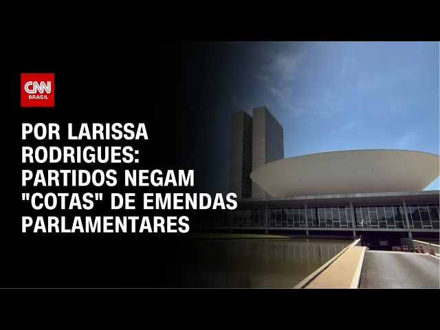 Partidos negam "cotas" de emendas parlamentares | LIVE CNN