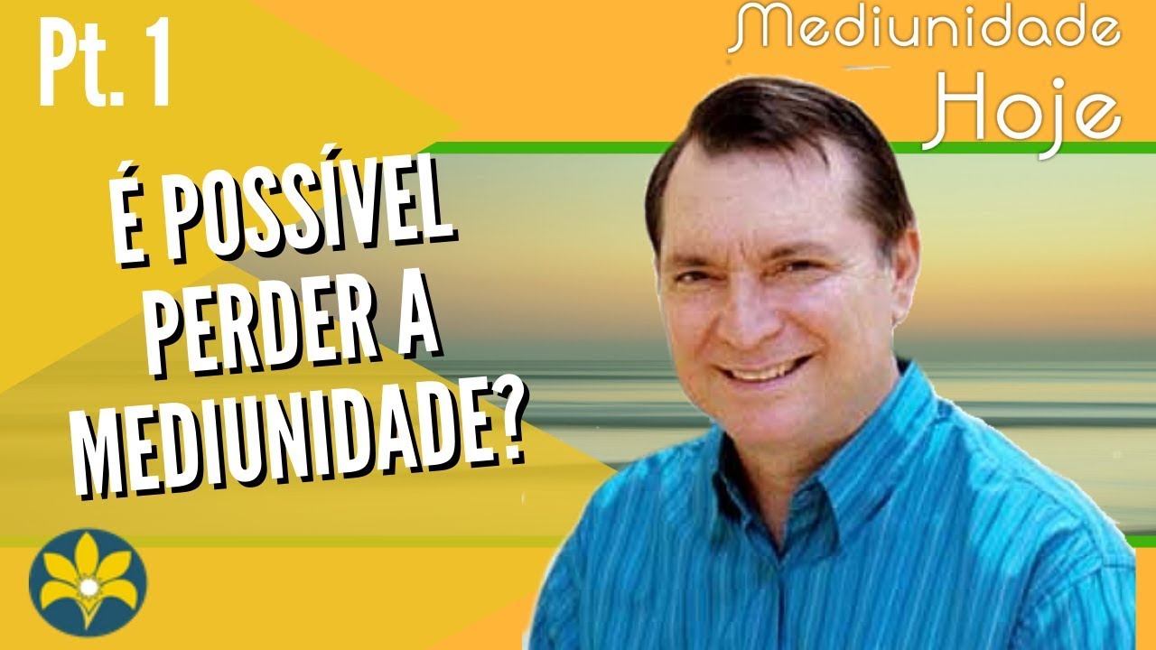 É POSSÍVEL PERDER A MEDIUNIDADE? | Mediunidade Hoje | Parte 1 (06/01/2019)