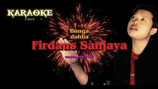 Download lagu KARAOKE Bunga Dahlia COver FIRDAUS Sanjaya mp3 Download lagu KARAOKE Bunga Dahlia COver FIRDAUS Sanjaya mp3
