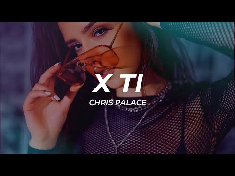 Chris Palace - X TI (Letra/Lyrics)