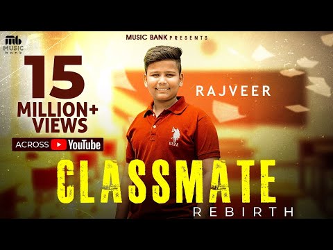 Classmate (Rebirth) | Rajveer | Sachin Ahuja | Bachan Bedil | Latest Song 2023
