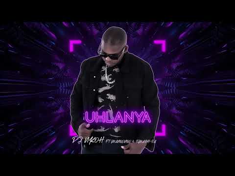 Dj Nkoh ft Manqonqo & Smash SA - Uhlanya