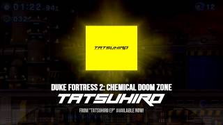 TATSUHIRO - Duke Fortress 2: Chemical Doom Zone