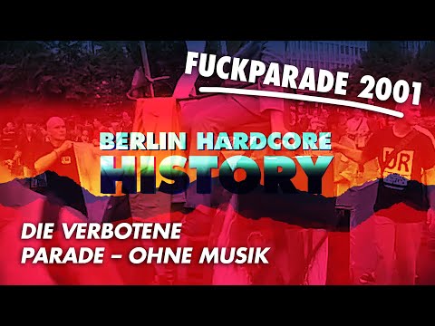 FUCKPARADE 2001 | VERBOTEN & OHNE MUSIK | BERLIN HARDCORE HISTORY