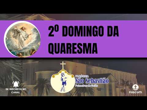 2º DOMINGO DA QUARESMA