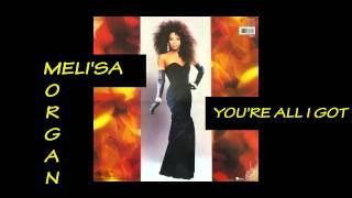 Meli'sa Morgan - You're All I Got 1987