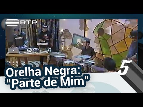 Orelha Negra - "Parte de Mim" - 5 Para a Meia-Noite