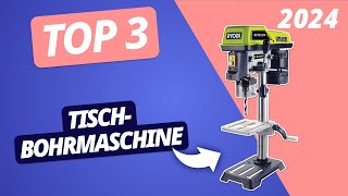 Die BESTE TISCHBOHRMASCHINE 2024 | TOP 3 Bohrmaschinen im VERGLEICH
