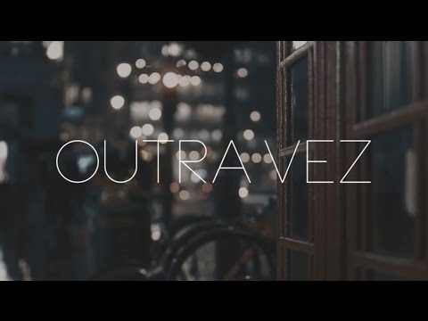 Outra Vez video