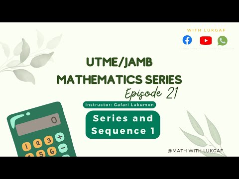 JAMB/UTME series episode  21 - Sequence and series 1