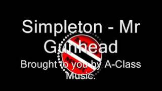 Simpleton - Mr Gunhead.wmv