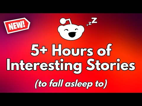 5+ Hours of Interesting Stories to fall asleep to (NO ADS) - Reddit Update