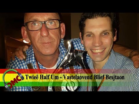 Twieë Half Um - Vastelaovend Blief Besjtaon ( LVK 2018 )