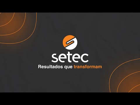 CONHEÇA A NOVA SETEC.