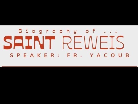 The Biography Of St. Rewis - Fr. Yacoub Ghaly  - 10/31/2025