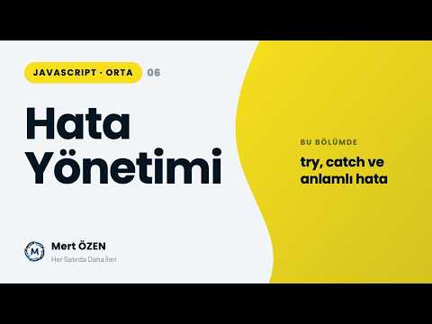 Javascript Orta Seviye: Hata Yönetimi (Error Handling)