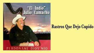 Rastros Que Dejo Cupido - El Indio Julio Camacho - (FD)