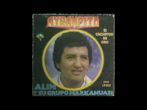 ALIN Y SU GRUPO MARKAHUASI - MIX LP 002: "AYRAMIPITO"