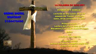 SANTO EVANGELIO Y REFLEXIÓN DE HOY LUNES 20 DE NOVIEMBRE DEL 2017