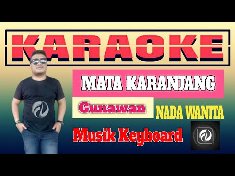 MATA KARANJANG KARAOKE NADA WANITA - Gunawan | Musik Keyboard