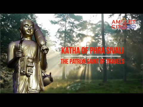 Katha de Phra Sivali @ O Santo Padroeiro das Viagens