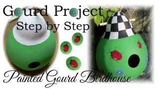How to Make a Painted Gourd Birdhouse DIY Project