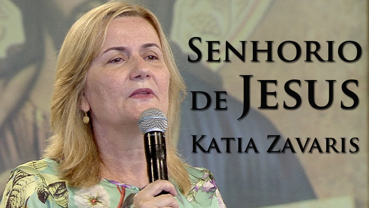 Salvos gratuitamente Senhorio de Jesus - Katia Zavaris (12/02/17)