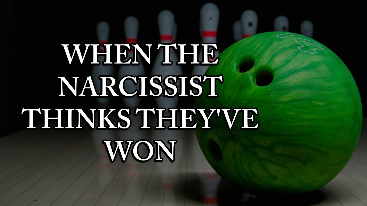 WHEN THE NARCISSIST THINKS THEY WON