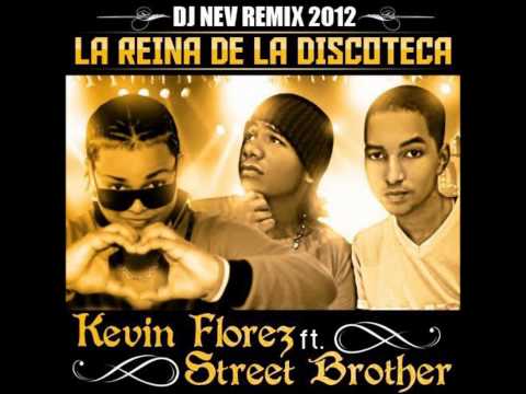 KevinFlorez  FT Street Brother - La Reina De La Discoteca